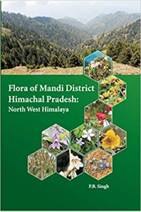 Flora of Mandi District Himachal Pradesh: North West Himalaya