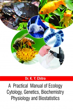 A Practical Manual of Encology Cytology, Genetics, Biochemistry Physiology and Biostatistics