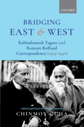 Bridging East & West: Rabindranath Tagore and Romain Rolland Correspondence (1919-1940)