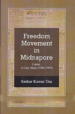 Freedom Movement in Midnapore: Contai: A Case Study (1901-1935)