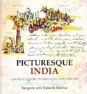 Picturesque India: A Journey in Early Picture Postcards (1896-1947)