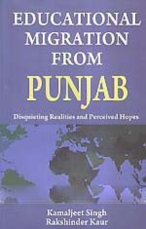 Educational Migration From Punjab: Disquieting Realities and Perceived Hopes