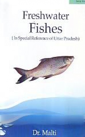 Freshwater Fishes: In Special Reference of Uttar Pradesh