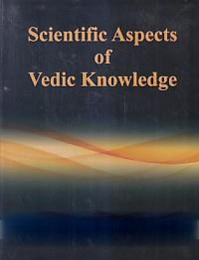 Scientific Aspects of Vedic Knowledge