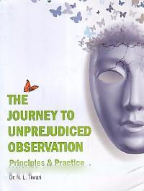 The Journey to Unprejudiced Observation: Principles & Practice