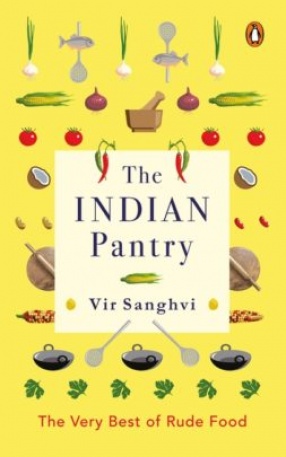 The Indian Pantry: Understanding the Ingredients in Our Kitchen