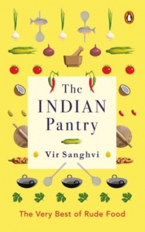 The Indian Pantry: Understanding the Ingredients in Our Kitchen