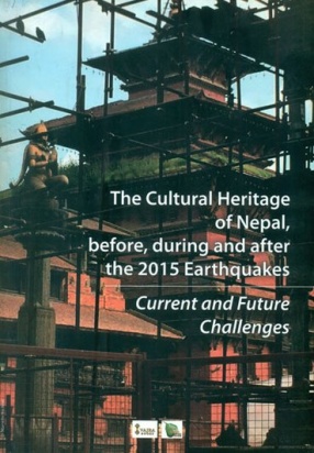 The Cultural Heritage of Nepal, Before, During and after the 2015 Earthquakes: Current and Future Challenges