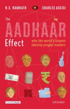 The Aadhaar Effect: Why the World's Largest Identity Project Matters