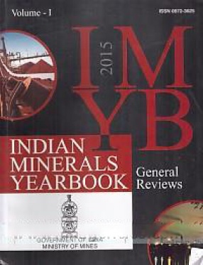 Indian Minerals Yearbook, 2015 (In 3 Volumes)