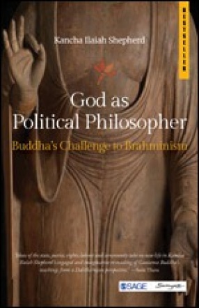 God as Political Philosopher: Buddha’s Challenge to Brahminism