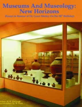 Museums and Museology New Horizons: Essays in Honour of Dr. Grace Morley on Her 80th Birthday