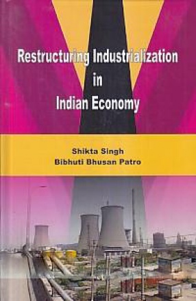 Restructuring Industrialization in Indian Economy