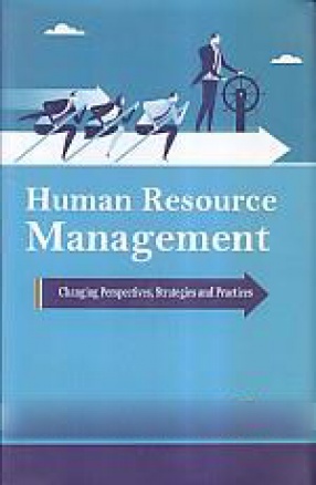 Human Resource Management: Changing Perspectives, Strategies and Practices