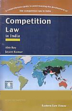 Competition Law in India: A Comprehensive Guide to Understanding the Development of the Competition Law in India