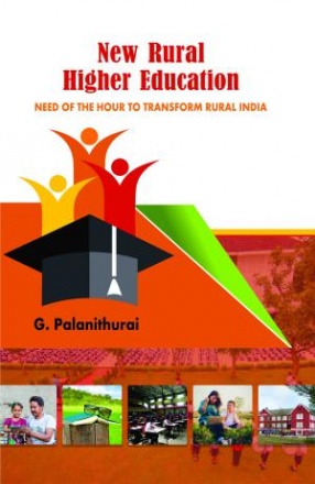 New Rural Higher Education: Need of The Hour to Transform Rural India