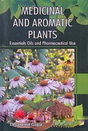 Medicinal and Aromatic Plants: Essentials Oils and Pharmaceutical Use