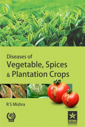 Diseases of Vegetable, Spices and Plantation Crops