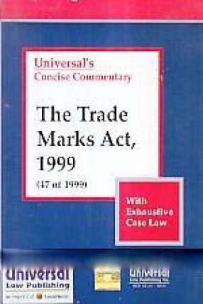 Universal's Concise Commentary on The Trade Marks Act, 1999 (47 of 1999) with Exhaustive Case Law