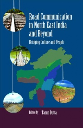 Road Communication in Northeast India and Beyond: Bridging Culture and People