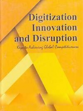 Digitization Innovation and Disruption: Keys to Achieving Global Competitiveness