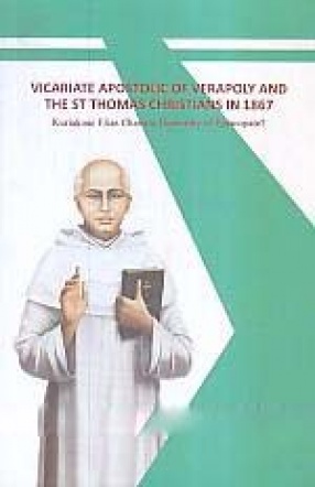 Vicariate Apostolic of Verapoly and the St.Thomas Christians in 1867: Kuriakose Elias Chavara unworthy of Episcopate