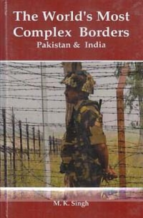The World's Most Complex Borders: Pakistan & India