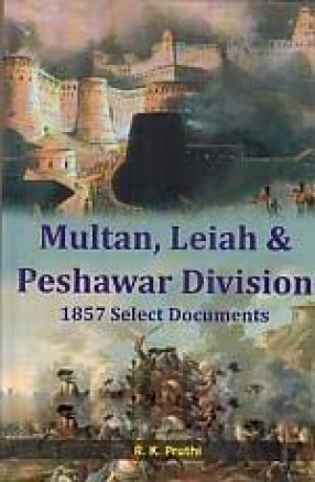 Multan, Leiah & Peshawar Division: 1857 Select Documents