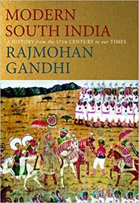 Modern South India: A History from the 17th Century to our Times