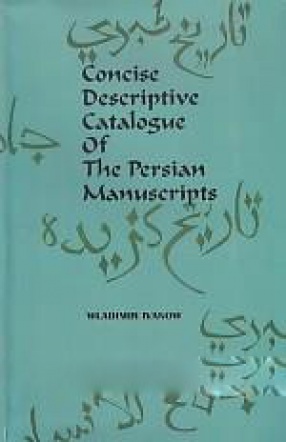 Concise Descirptive Catalogue of The Persian Manuscripts in The Collection of The Asiatic Society of Bengal