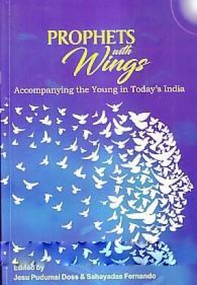Prophets with Wings: Accompanying the Young in Today's India