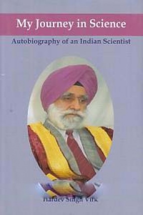 My Journey in Science: Autobiography of an Indian Scientist