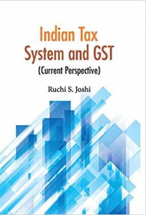 Indian Tax System and GST: Current Perspective
