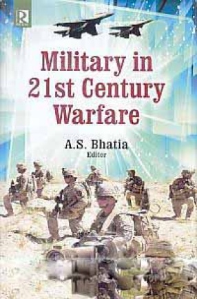 Military in 21st Century Warfare: New Technologies and Strategies