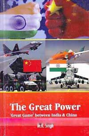 The Great Power: 'Great Game' Between India & China