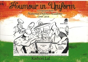 Humour in Uniform: A Potpourri from National Defence Academy 1949-2018