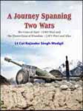 A Journey Spanning Two Wars: The Guns of Atari - (1965 War) and The Desert Guns of Munabao - (1971 War) and After