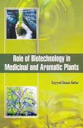 Role of Biotechnology in Medicinal and Aromatic Plants