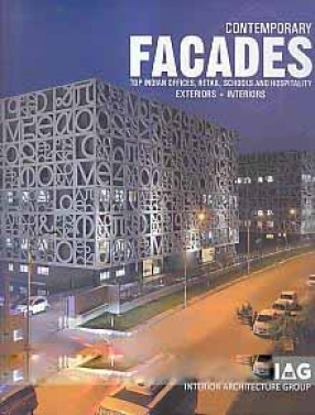 Contemporary Facades: Top Indian Offices, Retail, Schools and Hospitality: Exteriors + Interiors