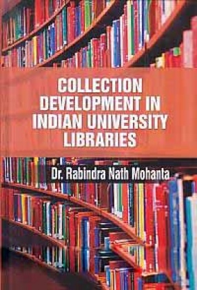 Collection Development in Indian University Libraries: A Study