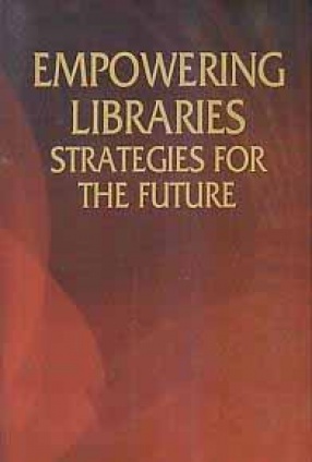 Empowering Libraries: Strategies for The Future