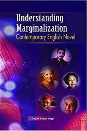 Understanding Marginalization: Contemporary English Novel