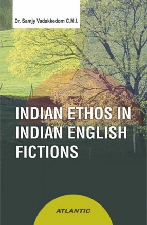 Indian Ethos in Indian English Fictions