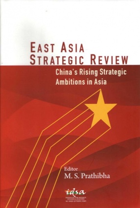 East Asia Strategic Review: China's Rising Strategic Ambitions in Asia