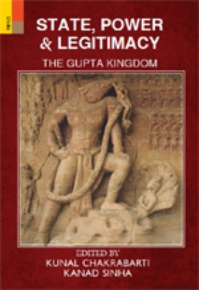 State, Power & Legitimacy: The Gupta Kingdom