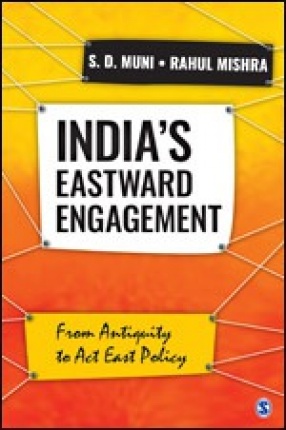 India’s Eastward Engagement: From Antiquity to Act East Policy