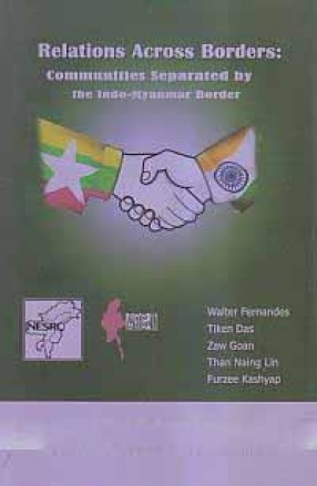 Relations Across borders: Communities Separated by the Indo-Myanmar Border