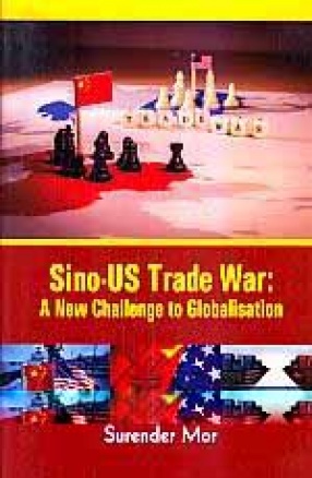 Sino-US Trade War: A New Challenge to Globalisation