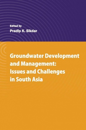 Groundwater Development and Management: Issues and Challenges in South Asia