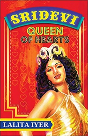 Sridevi: Queen of Hearts